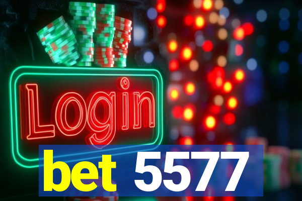 bet 5577